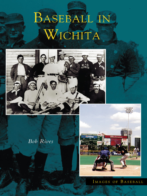 Title details for Baseball in Wichita by Bob Rives - Available